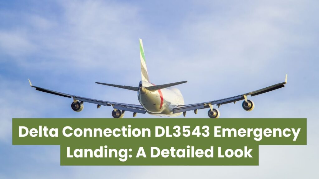 Delta Connection DL3543 Emergency Landing: A Detailed Look