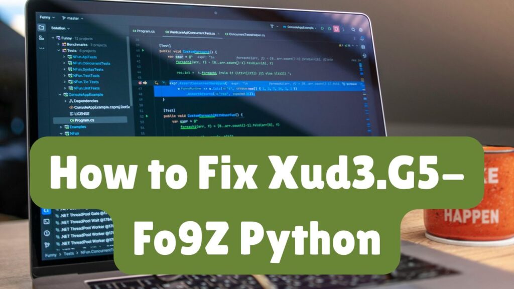 How to Fix Xud3.G5-Fo9Z Python